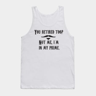 I'm In My Prime - I AM In My Prime - Not Me, I'm In My Prime - Not Me, I Am in My Prime Tank Top